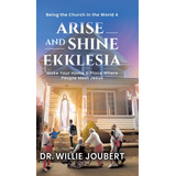 Libro Arise And Shine Ekklesia: Make Your Home A Place Wh...