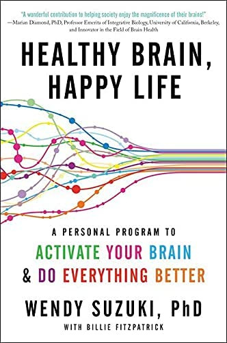 Healthy Brain, Life: A Personal Program To To Activate Your Brain And Do Everything Better, De Suzuki, Wendy. Editorial Dey Street Books, Tapa Blanda En Inglés