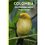Libro: Colombia: Un Paraíso Para Pajareros: Espectaculares