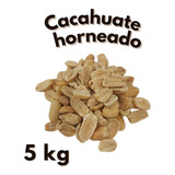 Cacahuate Horneado Natural Sin Sal 5 Kg Sin Cascara 