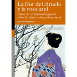 La Flor Del Ciruelo Y La Rosa Azul, De Higashitani, Hidehito. Editorial Prensas De La Universidad De Zaragoza, Tapa Blanda En Español