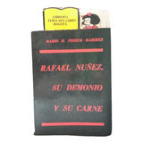 Biografía - Rafael Núñez-  Su Demonio - Su Carne - 1986