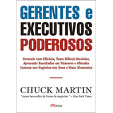 Gerentes E Executivos Poderosos, De Martin, Chuck. M.books Do Brasil Editora Ltda, Capa Mole Em Português, 2006
