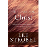 The Case For Christ, De Lee Strobel. Editorial Zondervan, Tapa Blanda En Inglés