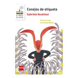 Conejos De Etiqueta, De Gabriela Keselman. Editorial Sm Ediciones, Edición 1 En Español