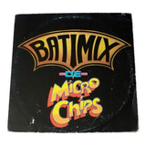 Batimix De Microchips Disco Vinilo 1989 Melody Mexico