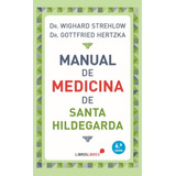 Hertzka Strehlow Manual De Medicina De Santa Hildegarda Editorial Libros Libres