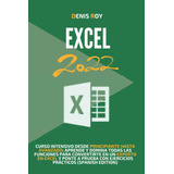 Excel 2022: Curso Intensivo Desde Principiante Hasta Avan...