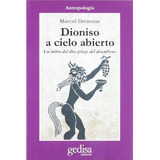 Dioniso A Cielo Abierto, Detienne, Ed. Gedisa