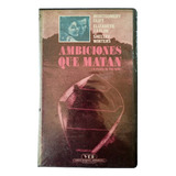 Ambiciones Que Matan Vhs Original 