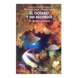 El Océano Y Sus Recursos, Vi. Bentos Y Necton | Juan Luis Ci