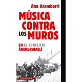 Musica Contra Los Muros. Ana Arambarri. Galaxia Gutenberg