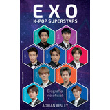 Exo K-pop Superstars - Besley  Adrian