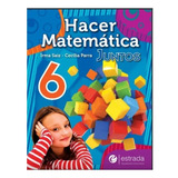 Hacer Matemática Juntos 6, De Estrada. Editorial Estrada En Español
