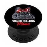 Frenchie Mama, Bonito Perro Bulldog Francés, Regalo Divertid