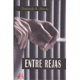 Libro Entre Rejas - Alonso, Fernando R.