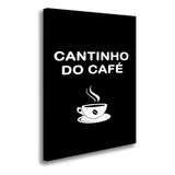 Quadro Decorativo Para Cozinha Cafeteria Cantinho Do Café Cor Borda Infinita Cor Da Armação Borda Infinita