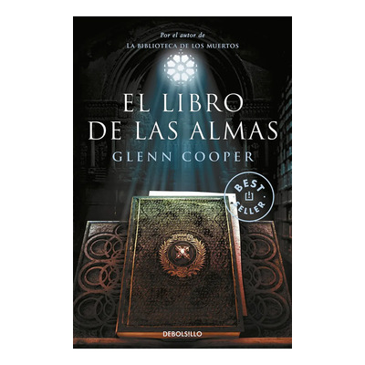 El Libro De Las Almas (la Biblioteca De Los Muertos 2), De Cooper, Glenn. Serie La Biblioteca De Los Muertos, Vol. 2.0. Editorial Debolsillo, Tapa Blanda, Edición 1.0 En Español, 2013