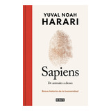 Sapiens: De Animales A Dioses 10º Aniversario, De Yuval Noah Harari. Serie 0.0, Vol. 1.0. Editorial Debate, Tapa Dura, Edición 1.0 En Español, 2023