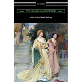 Much Ado About Nothing (annotated By Henry N. Hudson With An Introduction By Charles Harold Herford), De  William Shakespeare. Editorial Digireads Com, Tapa Blanda En Inglés