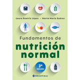 Fundamentos De Nutricion Normal - Lopez Y Suarez 3º Edición, De Lopez Laura Beatriz. Editorial Ateneo, Tapa Blanda En Español, 2021