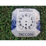 Antiguo Reloj Publicitario Cartel Vino Quinado Tacconi