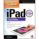 How To Do Everything iPad, 3rd Edition Covers 3rd Gen iPad