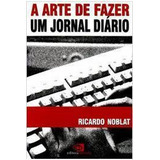 A Arte De Fazer Um Jornal Diário De Ricardo Noblat Pela C...