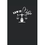 Libro: Law Is Music: Cuaderno De Líneas Forrado, 6  X9  (15,