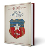 Libro Selección Chilena 1910 - Duelos Del Centenario
