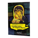 Homilias Sobre La Virgen Maria - San Bernardo - Agx