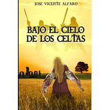 Libro Bajo El Cielo De Los Celtas 