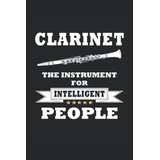 Clarinete El Instrumento De Los Inteligentes: Cuaderno Punte