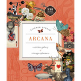 Sticker Studio: Arcana: A Sticker Gallery Of Vintage Ephemer