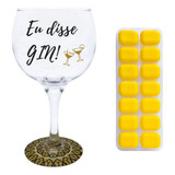 Kit Gin - Taça Eu Disse Gin + Forma De Gelo Silicone