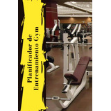 Libro: Planificador De Entrenamiento Gym: Agenda Planificado