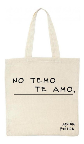 Bolsa Tote Acción Poética No Temo Te Amo Od77023 Color Beige Diseño De La Tela Liso