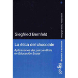 La Ética Del Chocolate. Bernfeld, Siegfried