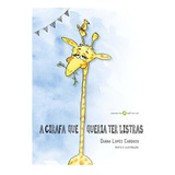 Libro Girafa Que Queria Ter Listras A De Cardoso Diana Lopes