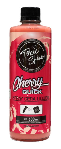 Quick Detailer Cherry Quick Toxic Shine Brillo Final 600cc