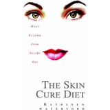 Libro The Skin Cure Diet - Kathleen Waterford
