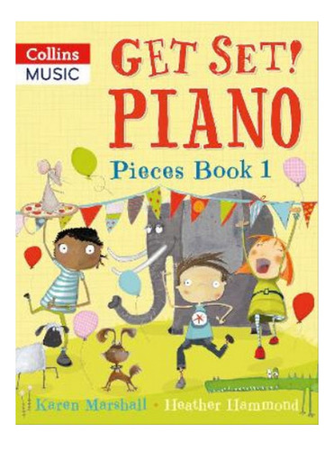 Get Set! Piano Pieces Book 1 - Karen Marshall, Heather. Eb08