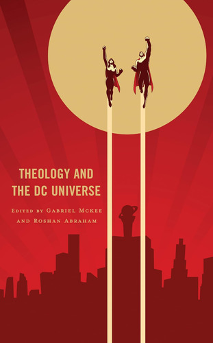 Libro: Theology And The Dc Universe (theology, Religion, And