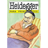 Heidegger Para Principiantes - Pitts, Lemay Y Otros