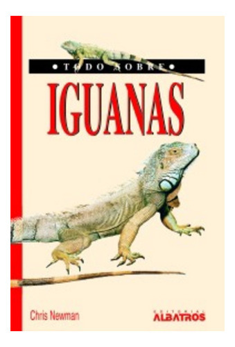 Iguana, De Chris Newman. Editorial Albatros, Edición 1 En Español