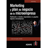 Marketing Y Plan De Negocio. Planificación E Iniciativa Emprendedora En Pequeños Negocios O Microempresas, De Centro De Estudios Adams. Editorial Ediciones De La U, Tapa Pasta Blanda En Español