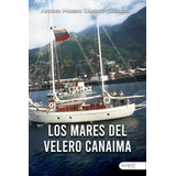 Libro Los Mares Del Velero Canaima - Moreno Sã¡nchez-guer...