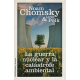 La Guerra Nuclear Y La Catástrofe Ambiental, De Chomsky, Noam. Editorial Paidós, Tapa Blanda En Español, 2013