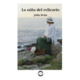 La Nina Del Relicario Pena Pineiro, Julia Desayuno Con Li