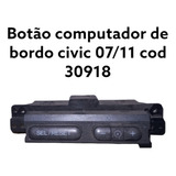 Botão Computador De Bordo Civic 07/11 Cod 30918